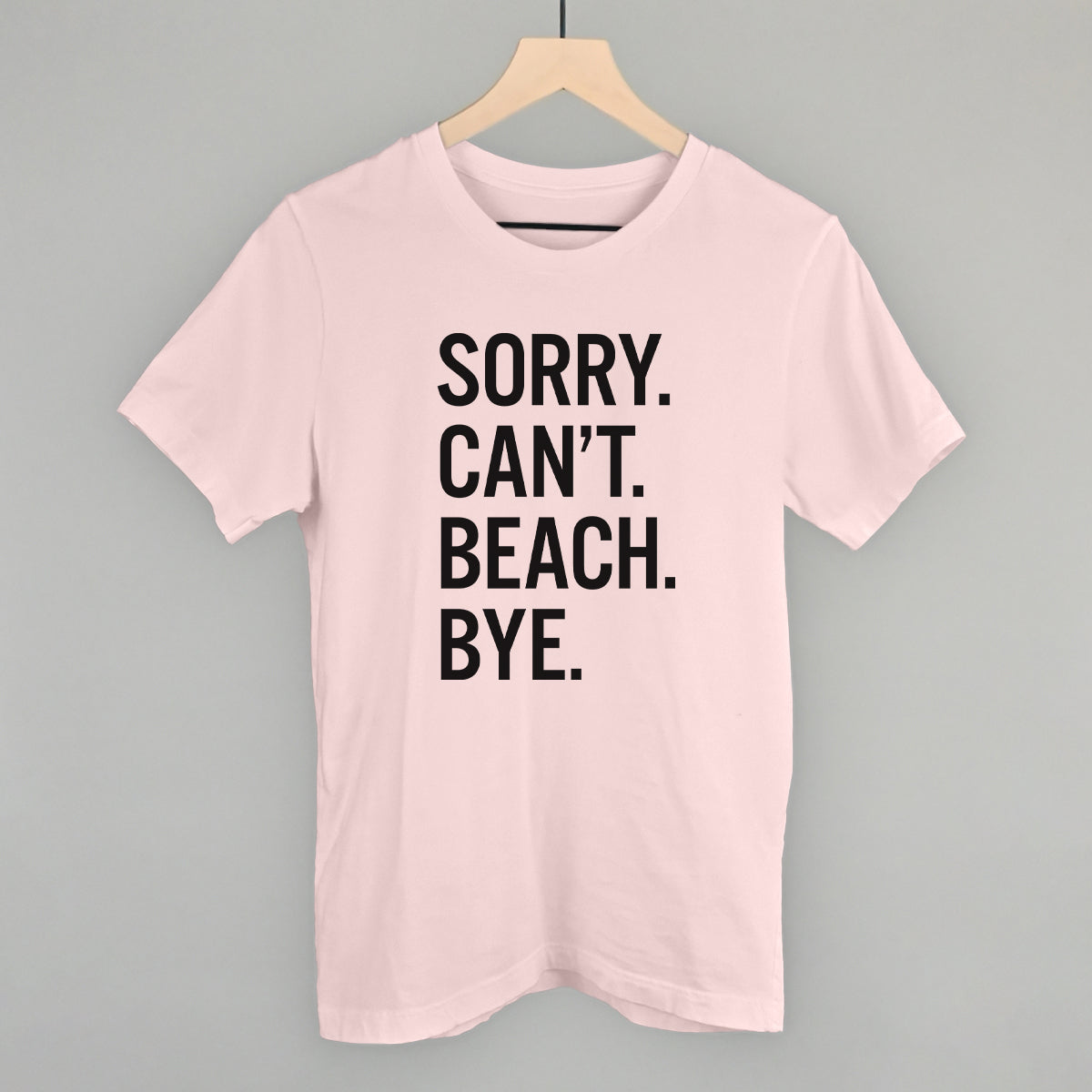 Sorry Can&#39;t Beach Bye