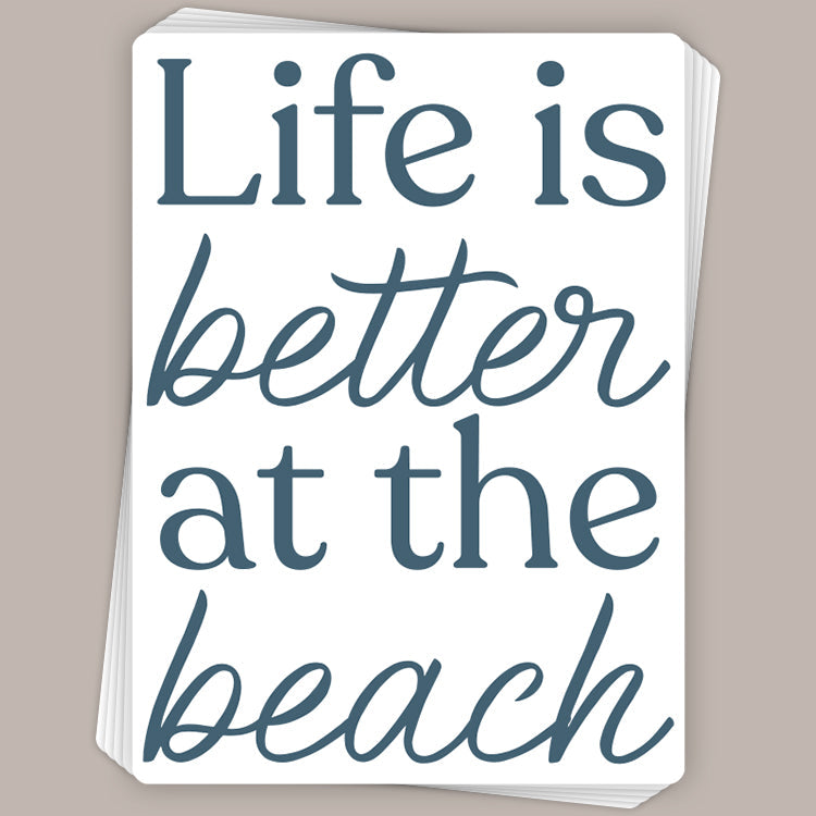 Life Is Better At The Beach (Decal)