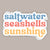 Saltwater, Seashells, Sunshine (Decal)